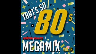 THATS SO 80s MEGAMIX  VOL 18 [upl. by Painter]