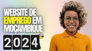 CONFIRA O WEBSITE DE EMPREGO EM MOÇAMBIQUE PARA 2024 [upl. by Azaleah188]