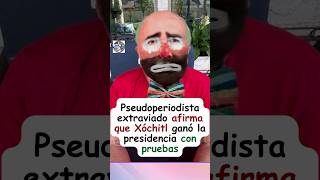 Periodista chayotero afirma con pruebas que Xóchitl Gálvez ganó la presidencia 😱 [upl. by Aklam]