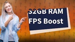 Will 32GB RAM increase FPS [upl. by Andromeda900]