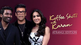 Koffee Shots With Karan  Atrangi Re  Dhanush Sara Ali Khan  DisneyPlus Hotstar [upl. by Oiragelo]