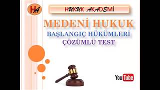 Medeni Hukuk Başlangıç Hükümleri Çözümlü Test 1 [upl. by Eiboj]