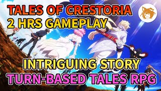 Tales of Crestoria 2 Hours Gameplay Impressions OBTCBT テイルズ オブ クレストリア 2時間先行プレイとその感想 [upl. by Yovonnda]