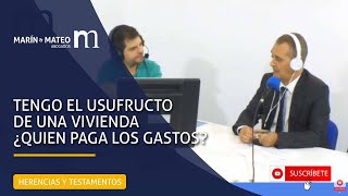 Tengo el usufructo de una vivienda ¿quién paga los gastos [upl. by Ahsiemac]