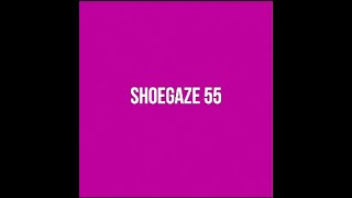 Shoegaze Compilation Vol55 [upl. by Annoyek]