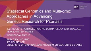 Statistical Genomics amp Multiomic Approaches in Advancing Genetic Research for Psoriasis  Alex Tsoi [upl. by Vedetta]