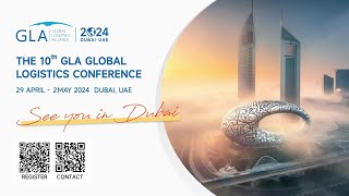 The 10th GLA Global Logistics Conference in Dubai 2024 [upl. by Miriam]