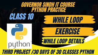 Python Class 10 what is while loop Governor Sindh IT Course practice [upl. by Aikrahs]