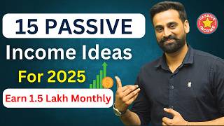 15 Passive Income Ideas To Earn 15 Lakh Per Month In 2025 [upl. by Tannen]