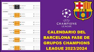 CALENDARIO DEL BARCELONA FASE DE GRUPOS CHAMPIONS LEAGUE 20232024 [upl. by Anwaf78]