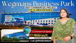 Best Commercial Project  Wegmans Business Park 📍 KPlll Gr Noida  2 Commercial Space 1632sqft [upl. by Annael]