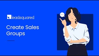 How to Create Sales Groups in LeadSquared [upl. by Jedidiah183]