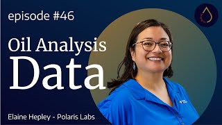 Episode 046  Oil Analysis Limits with Elaine Hepley Polaris Laboratories [upl. by Atirehs]