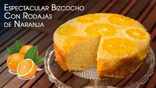 Espectacular Bizcocho Con Rodajas de Naranja [upl. by Marguerite458]