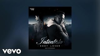 Eddy Lover  Intentalo AUDIO [upl. by Annoyed]