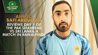 Ahmed Safi Abdullah Reviews Day 1 of the Pakistan Shaheens v Sri Lanka A Match in Rawalpindi  MA2A [upl. by Weintrob]