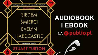 Siedem śmierci Evelyn Hardcastle Stuart Turton Audiobook PL [upl. by Tinaret]