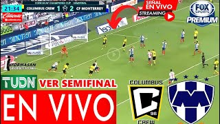 Monterrey vs Columbus en vivo Día Hora y Donde Ver MONTERREY VS COLUMBUS JUEGA PARTIDO SEMIFINAL [upl. by Pritchett]