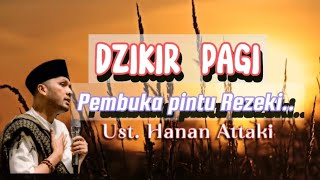 AL  MATSURAT DZIKIR PAGI PETANG  USTADZ HANAN ATTAKI [upl. by Ahtela]