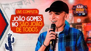 São João de Todos 2021  LIVE COMPLETA João Gomes SUA MÚSICA [upl. by Eleonora96]