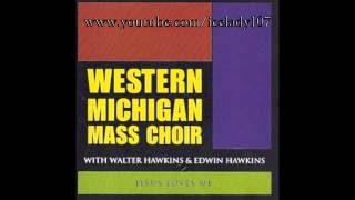 Edwin amp Walter Hawkins and the Western Michigan Mass Choir quotI Need Youquot [upl. by Ahsiyt]