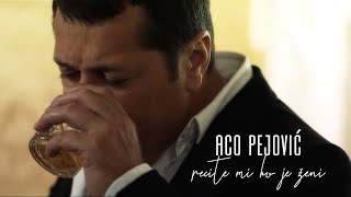 Aco Pejovic  Recite mi ko je zeni Official Video 2021 [upl. by Awhsoj190]