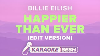 Billie Eilish  Happier Than Ever Edit Karaoke Version [upl. by Ahseiyt]