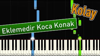 Eklemedir Koca Konak  Kolay Piyano  Nasıl Çalınır [upl. by Hendrix594]