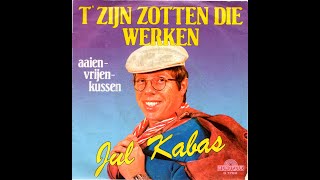 Juul Kabas  T Zijn Zotten Die Werken 1979 [upl. by Peirsen847]