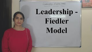 Leadership  Fiedler Model [upl. by Fanchet]