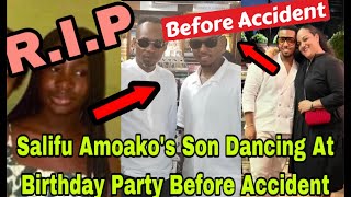 BREAKING VIDEO OF SALIFU AMOAKOs SON DANCING AT BIRTHDAY PARTY BEFORE EAST ACCDENT🔥 [upl. by Adlesirhc]