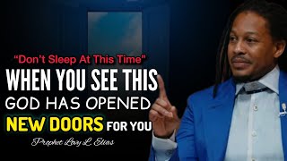 When You See This God Has Opened New Doors For You—Do This IMMEDIATELY•Prophet Lovy Elias [upl. by Alyssa]