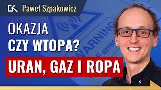 Inwestycje w SUROWCE URAN GAZ SREBRO Czy warto – Paweł Szpakowicz  289 [upl. by Ailuj887]