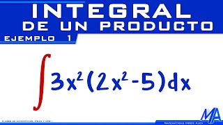 Integral de un producto  Ejemplo 1  Multiplicación de monomio por polinomio [upl. by Whitten]