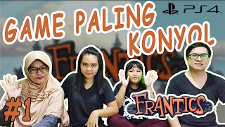 FRANTICS PS4 INDONESIA Game paling konyol  Part I [upl. by Kippie]