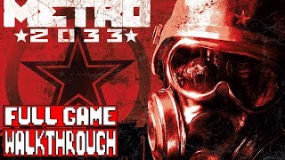 METRO 2033 FULL Gameplay Walkthrough METRO 2033 REDUX Walkthrough [upl. by Whittaker]