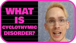 What is Cyclothymic Disorder [upl. by Bowles]