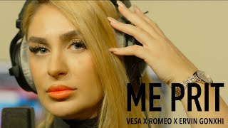 Vesa x Romeo x Ervin Gonxhi  Me Prit [upl. by Mercier]