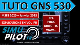 MSFS 2020  Tuto GPS GARMIN GNS 530 Explications pendant un vol IFR entre Caen et Brest [upl. by Anderegg]