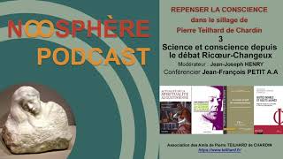 3 Science et conscience depuis le débat RicœurChangeux avec JeanFrançois PETIT aa [upl. by Lalittah228]