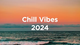 Chill Vibes 2024 🌴 Chillout Mix [upl. by Esaj964]