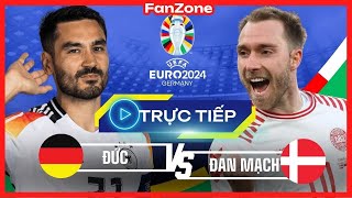 Trực tiếp Euro 2024  Đức vs Đan Mạch  Fanzone Lives [upl. by Eatnahs]