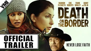 Death on the Border 2023  Official Trailer  VMI Worldwide [upl. by Gwenore]