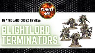 BLIGHTLORD TERMINATORS the toughest Terminators in 40k Deathguard Codex Review  Tactics [upl. by Ricardo]