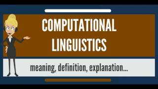 What is COMPUTATIONAL LINGUISTICS What does COMPUTATIONAL LINGUISTICS mean [upl. by Dempsey]