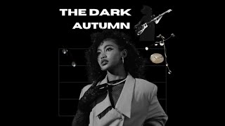 the dark autumn [upl. by Eenet]