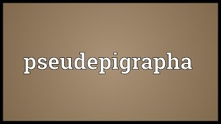 Pseudepigrapha Meaning [upl. by Vasileior]