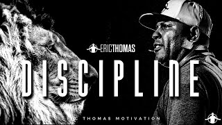 DISCIPLINE  Best Motivational Video Eric Thomas [upl. by Nylirek]