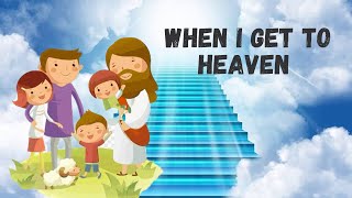 When I Get To Heaven  Lyrics [upl. by Gnourt]