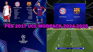 PES 2017 Champions League Modpack 242025 [upl. by Edithe139]